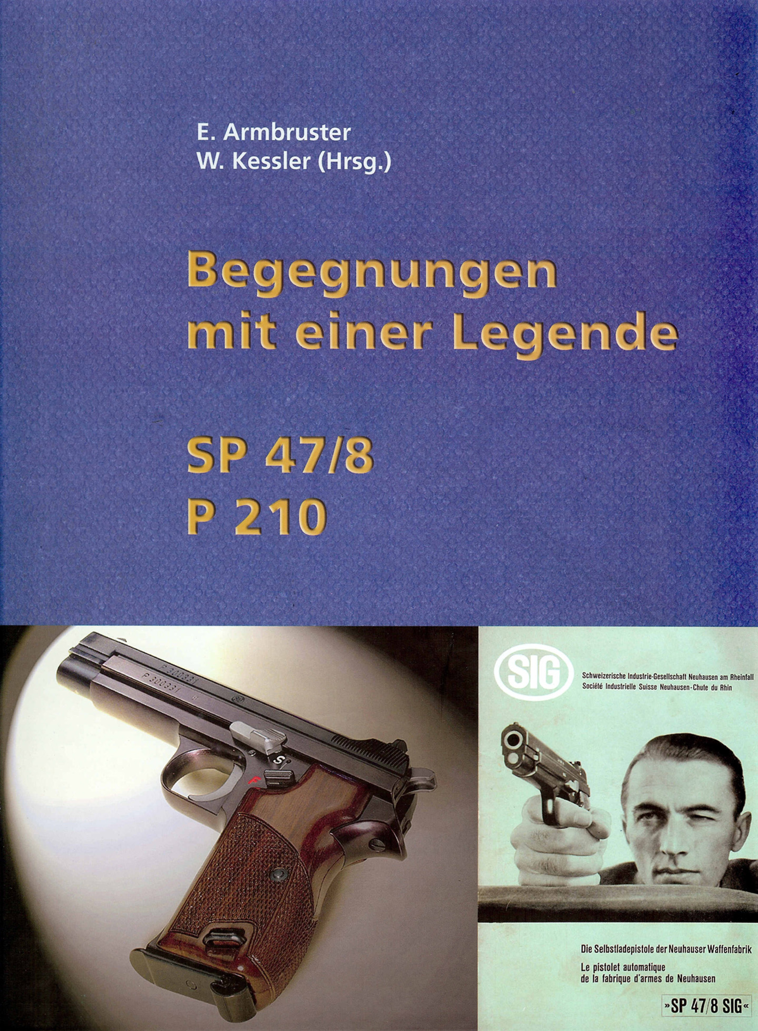 Begegnungen mit einer Legende 2. Auflage SIG 210 SP 47/8