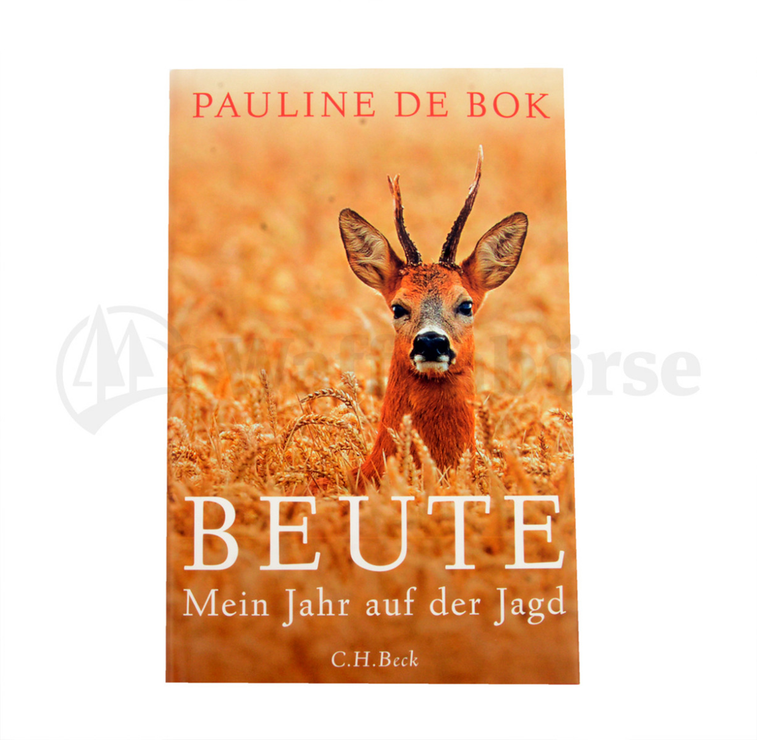 C.H. Beck BEUTE Mein Jahr auf der Jagd Rehbock, über Rehe Restposten