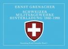 "Schweizer Militärgewehre Hinterladung 1860-1990 E. Grenacher" neuste Auflage 
